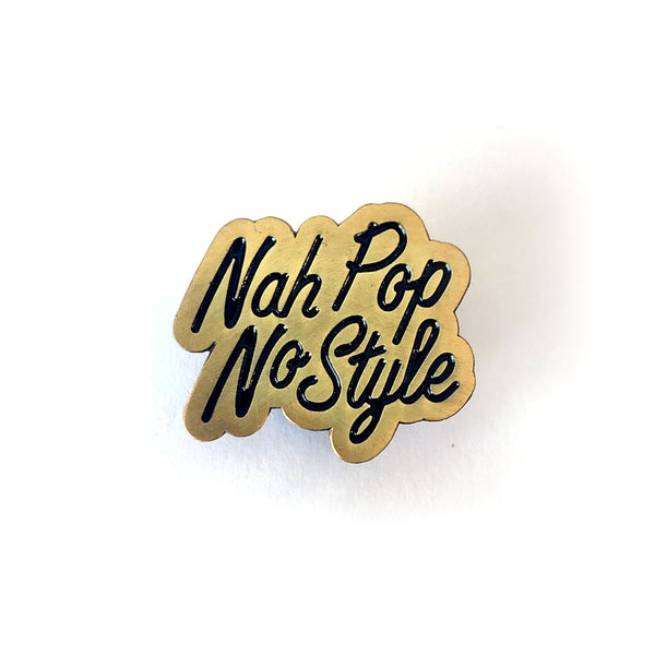 Keith Hufnagel Forever 'Nah Pop, No Style' Enamel Pin in Gold